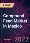 Compound Feed Market in Mexico 2022-2026- Product Image