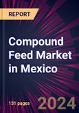 Compound Feed Market in Mexico 2024-2028- Product Image