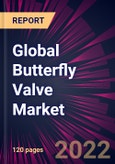 Global Butterfly Valve Market 2022-2026- Product Image