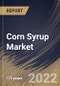 Corn Syrup Market Size, Share & Industry Trends Analysis Report By Application (Food & Beverages and Pharmaceuticals), By Distribution Channel (B2C and B2B), By Type, By Regional Outlook and Forecast, 2022 - 2028 - Product Thumbnail Image