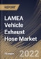 LAMEA Vehicle Exhaust Hose Market Size, Share & Industry Trends Analysis Report By End-Use (Commercial Cars and Passenger Cars), By Type (Single layer, Double layer, and Three layer), By Country and Growth Forecast, 2022 - 2028 - Product Thumbnail Image