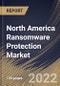 North America Ransomware Protection Market Size, Share & Industry Trends Analysis Report By Vertical, By Component (Solution and Services), By Deployment Type (On-premise and Cloud), By Organization Size, By Application,By Country and Growth Forecast, 2022 - 2028 - Product Thumbnail Image