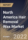 North America Hair Removal Wax Market Size, Share & Industry Trends Analysis Report By Gender (Female and Male), By Type, By Distribution Channel, By Country and Growth Forecast, 2022 - 2028- Product Image