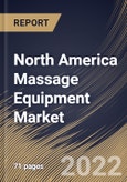 North America Massage Equipment Market Size, Share & Industry Trends Analysis Report By Distribution Channel, By Type (Electric and Non-Electric), By End User (Commercial and Residential), By Product, By Country and Growth Forecast, 2022 - 2028- Product Image