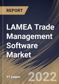 LAMEA Trade Management Software Market Size, Share & Industry Trends Analysis Report By Component (Software (Without Services) and Services), By End-use, By Deployment Type (On-premise and Cloud), By Country and Growth Forecast, 2022 - 2028- Product Image