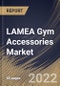 LAMEA Gym Accessories Market Size, Share & Industry Trends Analysis Report By Type, By Distribution Channel (Specialty Stores, Supermarkets/Hypermarkets, Online Sales Channels, and Brand outlets), By End User, By Country and Growth Forecast, 2022 - 2028 - Product Image