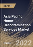 Asia Pacific Home Decontamination Services Market Size, Share & Industry Trends Analysis Report By Type (Infection Prevention & Control, Biohazard Cleaning, and Others), By End User, By Country and Growth Forecast, 2022 - 2028- Product Image