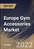Europe Gym Accessories Market Size, Share & Industry Trends Analysis Report By Type, By Distribution Channel (Specialty Stores, Supermarkets/Hypermarkets, Online Sales Channels, and Brand outlets), By End User, By Country and Growth Forecast, 2022 - 2028- Product Image