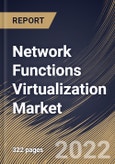 Network Functions Virtualization Market Size, Share & Industry Trends Analysis Report By Component (Solutions and Services), By End User, By Enterprises Type, By Organization Size, By Application, By Regional Outlook and Forecast, 2022 - 2028- Product Image