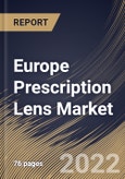 Europe Prescription Lens Market Size, Share & Industry Trends Analysis Report By Coating, By Application (Myopia, Hyperopia/Hypermetropia, Astigmatism and Presbyopia), By Type, By Country and Growth Forecast, 2022 - 2028- Product Image