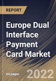 Europe Dual Interface Payment Card Market Size, Share & Industry Trends Analysis Report By Type (Plastic and Metal), By End Use (Retail, Transportation, Healthcare, Hospitality, and Others), By Country and Growth Forecast, 2022 - 2028- Product Image