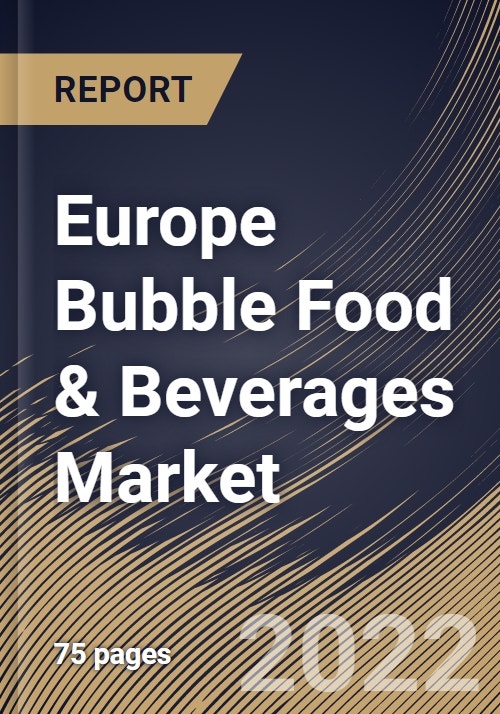 Europe Bubble Food & Beverages Market Size, Share & Industry Trends