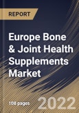Europe Bone & Joint Health Supplements Market Size, Share & Industry Trends Analysis Report By Target Consumers (Elderly people, pregnant woman, Adults, Children and Infants), By Form, By Type, By Distribution Channel, By Country and Growth Forecast, 2022 - 2028- Product Image
