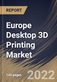 Europe Desktop 3D Printing Market Size, Share & Industry Trends Analysis Report By Application (Functional Parts, Prototyping, and Tooling), By Vertical, By Technology, By Component, By Material, By Country and Growth Forecast, 2022 - 2028- Product Image