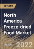 North America Freeze-dried Food Market Size, Share & Industry Trends Analysis Report By Distribution Channel (B2B and B2C), By B2C Type (Supermarkets/Hypermarkets, Convenience Stores), By Product, By Country and Growth Forecast, 2022 - 2028- Product Image