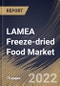 LAMEA Freeze-dried Food Market Size, Share & Industry Trends Analysis Report By Distribution Channel (B2B and B2C), By B2C Type (Supermarkets/Hypermarkets, Convenience Stores), By Product, By Country and Growth Forecast, 2022 - 2028 - Product Image