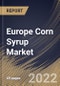 Europe Corn Syrup Market Size, Share & Industry Trends Analysis Report By Application (Food & Beverages and Pharmaceuticals), By Distribution Channel (B2C and B2B), By Type, By Country and Growth Forecast, 2022 - 2028 - Product Image
