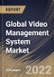 Global Video Management System Market Size, Share & Industry Trends Analysis Report By Technology, By Vertical, By Component (Solution and Services), By Deployment Type (On-Premise and Cloud), By Application, By Regional Outlook and Forecast, 2022 - 2028 - Product Image