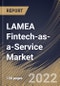 LAMEA Fintech-as-a-Service Market Size, Share & Industry Trends Analysis Report By Technology (Blockchain, API, Artificial Intelligence, RPA), By End Use, By Type, By Application, By Country and Growth Forecast, 2022 - 2028 - Product Image