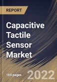 Capacitive Tactile Sensor Market Size, Share & Industry Trends Analysis Report By Application (Consumer Electronics, Automotive, Industrial and Others), By Type (Surface and Projected), By Regional Outlook and Forecast, 2022 - 2028- Product Image