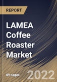 LAMEA Coffee Roaster Market Size, Share & Industry Trends Analysis Report By Distribution Channel, By Category (Gas and Electric), By End User (Commercial and Residential), By Type, By Country and Growth Forecast, 2022 - 2028- Product Image