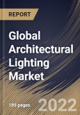 Global Architectural Lighting Market Size, Share & Industry Trends Analysis Report By Application Area (Indoor and Outdoor), By End User (Commercial and Residential), By Light Type, By Regional Outlook and Forecast, 2022 - 2028- Product Image