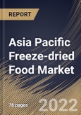 Asia Pacific Freeze-dried Food Market Size, Share & Industry Trends Analysis Report By Distribution Channel (B2B and B2C), By B2C Type (Supermarkets/Hypermarkets, Convenience Stores), By Product, By Country and Growth Forecast, 2022 - 2028- Product Image