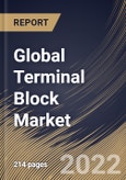 Global Terminal Block Market Size, Share & Industry Trends Analysis Report By Industry, By Type (Sectional, PCB Mount, Power Terminal, Barriers or Barrier Strips and Others), By Regional Outlook and Forecast, 2022 - 2028- Product Image