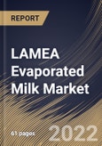 LAMEA Evaporated Milk Market Size, Share & Industry Trends Analysis Report By Type (Whole and Skimmed), By Distribution Channel (Offline and Online), By Country and Growth Forecast, 2022 - 2028- Product Image