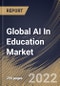 Global AI In Education Market Size, Share & Industry Trends Analysis Report By Component (Solution and Services), By Application, By End-use, By Deployment Mode (Cloud and On-premise), By Technology, By Regional Outlook and Forecast, 2022 - 2028 - Product Thumbnail Image