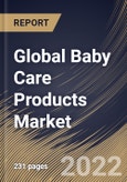 Global Baby Care Products Market Size, Share & Industry Trends Analysis Report By Price Point (High, Medium and Low), By Distribution Channel, By Product, By Regional Outlook and Forecast, 2022 - 2028- Product Image