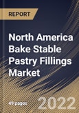 North America Bake Stable Pastry Fillings Market Size, Share & Industry Trends Analysis Report By Product (Fruits, Chocolate, Nuts, and Others), By Distribution Channel (Offline and Online), By Country and Growth Forecast, 2022 - 2028- Product Image