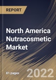 North America Nutracosmetic Market Size, Share & Industry Trends Analysis Report By Ingredient, By Application (Skin Care, Hair Care, and Nail Care), By Demographic, By Distribution Channel, By Country and Growth Forecast, 2022 - 2028- Product Image