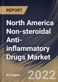 North America Non-steroidal Anti-inflammatory Drugs Market Size, Share & Industry Trends Analysis Report By Route of Administration (Oral, Topical and Others), By Distribution Channel, By Route of Disease Indication, By Country and Growth Forecast, 2022 - 2028- Product Image