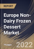 Europe Non-Dairy Frozen Dessert Market Size, Share & Industry Trends Analysis Report By Type (Ice Cream, Custard, Sorbet, Yogurt, Frozen Novelties, Gelato, Sherbet and Others), By Distribution Channel, By Country and Growth Forecast, 2022 - 2028- Product Image