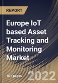Europe IoT based Asset Tracking and Monitoring Market Size, Share & Industry Trends Analysis Report By Connectivity Type (Cellular, NB-IoT, SigFox, Wi-Fi, LoRa, GNSS, Bluetooth, and Others), By Application, By Country and Growth Forecast, 2022 - 2028- Product Image