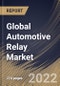 Global Automotive Relay Market Size, Share & Industry Trends Analysis Report By Product (PCB, Plug-in Relay, High Voltage Relay, and Others), By Vehicle Type, By Propulsion, By Application, By Regional Outlook and Forecast, 2022 - 2028 - Product Image