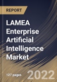 LAMEA Enterprise Artificial Intelligence Market Size, Share & Industry Trends Analysis Report By Vertical, By Deployment Type (Cloud and On-premise), By Organization Size, By Technology, By Country and Growth Forecast, 2022 - 2028- Product Image