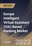 Europe Intelligent Virtual Assistant (IVA) Based Banking Market Size, Share & Industry Trends Analysis Report By Product, By User Interface (Text-to-Text, Text-to-Speech, and Automatic Speech Recognition), By Country and Growth Forecast, 2022 - 2028- Product Image