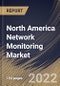 North America Network Monitoring Market Size, Share & Industry Trends Analysis Report By Bandwidth, By End User, By Technology (Ethernet, Fiber Optic and InfiniBand), By Offerings (Software & Services and Equipment), By Country and Growth Forecast, 2022 - 2028 - Product Thumbnail Image