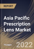 Asia Pacific Prescription Lens Market Size, Share & Industry Trends Analysis Report By Coating, By Application (Myopia, Hyperopia/Hypermetropia, Astigmatism and Presbyopia), By Type, By Country and Growth Forecast, 2022 - 2028- Product Image