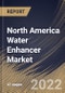 North America Water Enhancer Market Size, Share & Industry Trends Analysis Report By Product Type, By Distribution Channel (Offline and Online), By Form (Liquid and Powder), By Country and Growth Forecast, 2022 - 2028 - Product Image