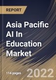 Asia Pacific AI In Education Market Size, Share & Industry Trends Analysis Report By Component (Solution and Services), By Application, By End-use, By Deployment Mode (Cloud and On-premise), By Technology, By Country and Growth Forecast, 2022 - 2028- Product Image