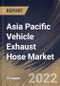 Asia Pacific Vehicle Exhaust Hose Market Size, Share & Industry Trends Analysis Report By End-Use (Commercial Cars and Passenger Cars), By Type (Single layer, Double layer, and Three layer), By Country and Growth Forecast, 2022 - 2028 - Product Thumbnail Image