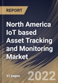North America IoT based Asset Tracking and Monitoring Market Size, Share & Industry Trends Analysis Report By Connectivity Type (Cellular, NB-IoT, SigFox, Wi-Fi, LoRa, GNSS, Bluetooth, and Others), By Application, By Country and Growth Forecast, 2022 - 2028- Product Image
