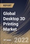 Global Desktop 3D Printing Market Size, Share & Industry Trends Analysis Report By Application (Functional Parts, Prototyping, and Tooling), By Vertical, By Technology, By Component, By Material, By Regional Outlook and Forecast, 2022 - 2028 - Product Image
