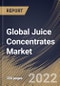 Global Juice Concentrates Market Size, Share & Industry Trends Analysis Report By Type (Fruit Juice Concentrates and Vegetables Juice Concentrates), By Application, By Ingredient, By Form, By Regional Outlook and Forecast, 2022 - 2028 - Product Image