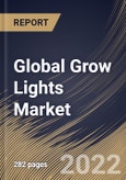 Global Grow Lights Market Size, Share & Industry Trends Analysis Report By Spectrum, By Technology, By Application, By Installation Type (New Installation and Retrofit), By Offering, By Regional Outlook and Forecast, 2022 - 2028- Product Image