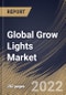 Global Grow Lights Market Size, Share & Industry Trends Analysis Report By Spectrum, By Technology, By Application, By Installation Type (New Installation and Retrofit), By Offering, By Regional Outlook and Forecast, 2022 - 2028 - Product Thumbnail Image