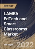 LAMEA EdTech and Smart Classrooms Market Size, Share & Industry Trends Analysis Report By Component, By Hardware Type, By Deployment Type, By End User, By Education System, By Country and Growth Forecast, 2022 - 2028- Product Image